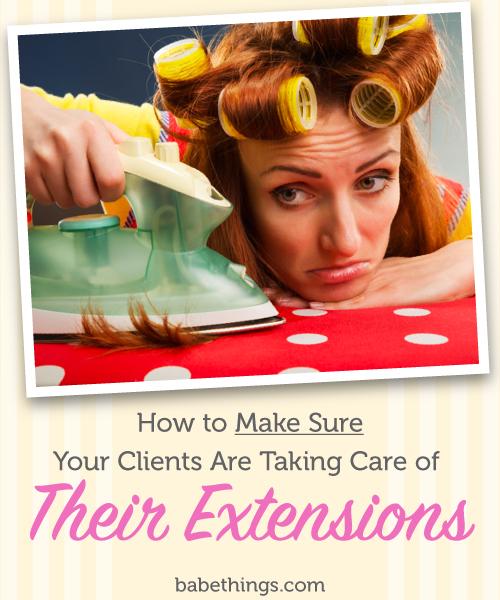 How to Make Sure Your Clients Are Taking Care of Their Extensions