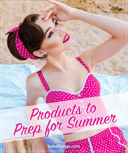 Products to Prep for Summer